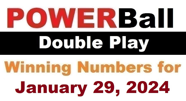 PowerBall Double Play Winning Numbers for January 29, 2024