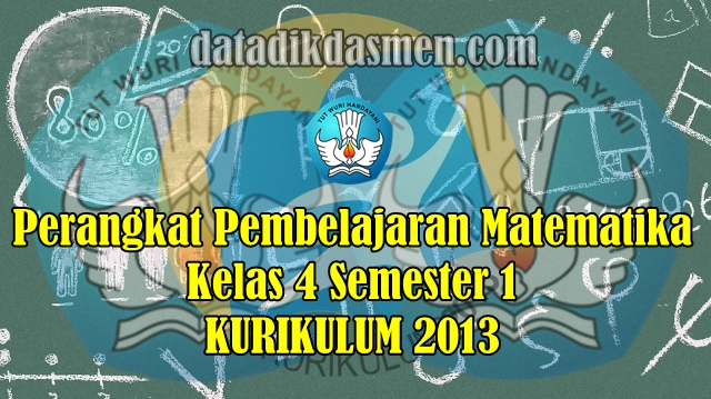 Perangkat Pembelajaran Matematika Kelas 4 semester 1 SD/MI Kurikulum 2013