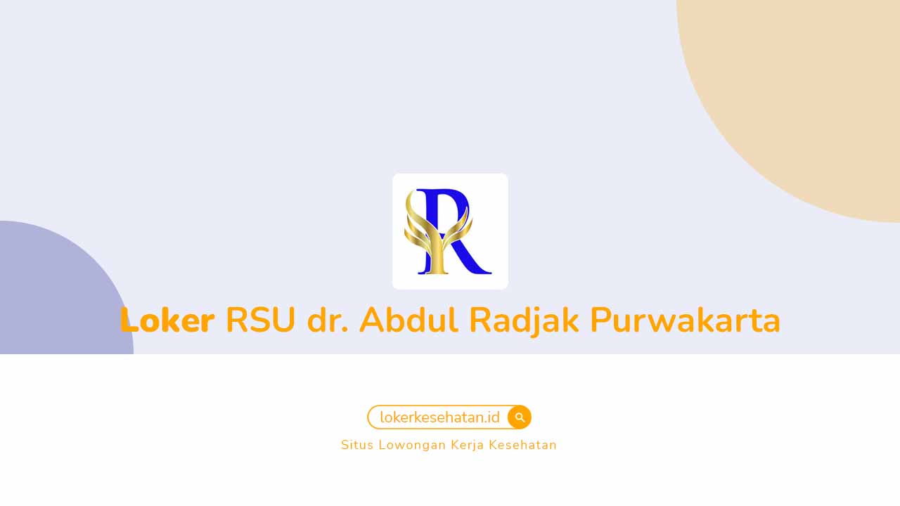 Loker RSU dr. Abdul Radjak Purwakarta