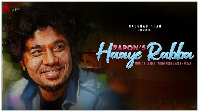 "Haaye Rabba" Lyrics | Papon | Siddharth A. Bhavsar | 