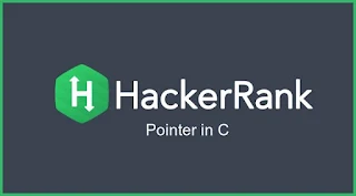 Pointers in C - Hacker Rank Solution