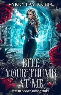 Bite Your Thumb at Me - an urban fantasy action book promotion by Vykky La Vecchia