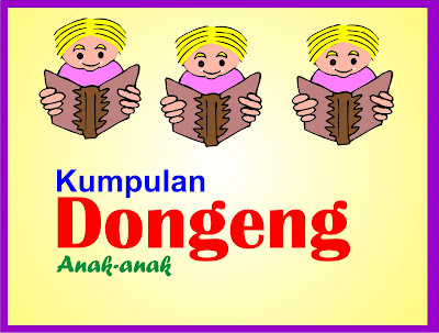  Kumpulan Dongeng Anak  isnaeni1201110006