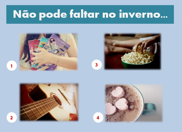 Inverno, o que não pode faltar [no meu]