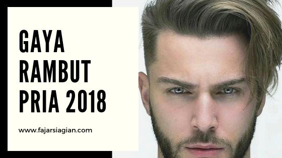  Model  Rambut  Yang Digemari Pria 2019 Fajar Siagian 