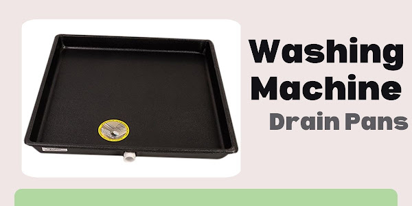 Washing Machine Drain Pans: Your Essential Defense Against Leaks and Spills