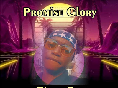 DOWNLOAD MUSIC: Glory Boy - Promise Glory
