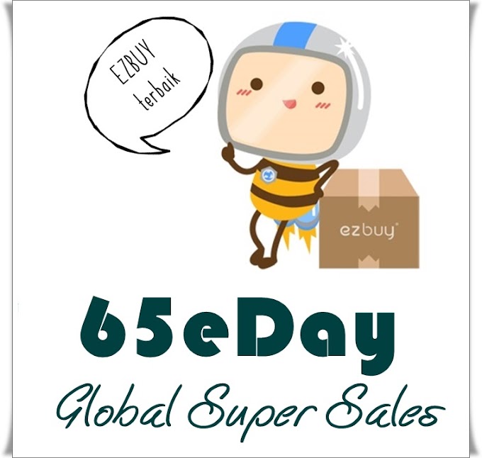 6 Hari Global Super Sales dari ezbuy Malaysia dengan 65eDay !