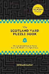 Image: The Scotland Yard Puzzle Book: Test Your Inner Detective by Solving Some of the World's Most Difficult Cases | Paperback: 272 pages | by Sinclair McKay (Author). Publisher: Black Dog & Leventhal (May 5, 2020)