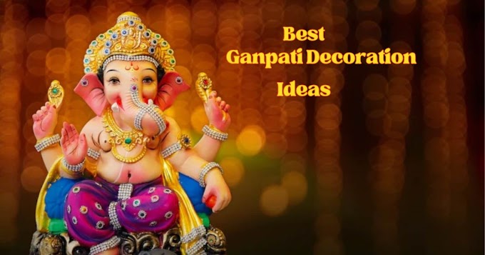 Ganpati Decoration Ideas- Best Decoration Ideas At Home