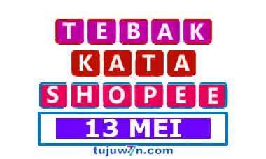 tantangan harian shopee tebak kata 13 mei 2022 TERBARU