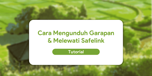 Cara Mengunduh Garapan Kyonime & Melewati Safelink