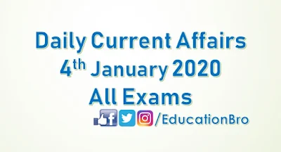 Daily Current Affairs 4th January 2020 For All Government Examinations