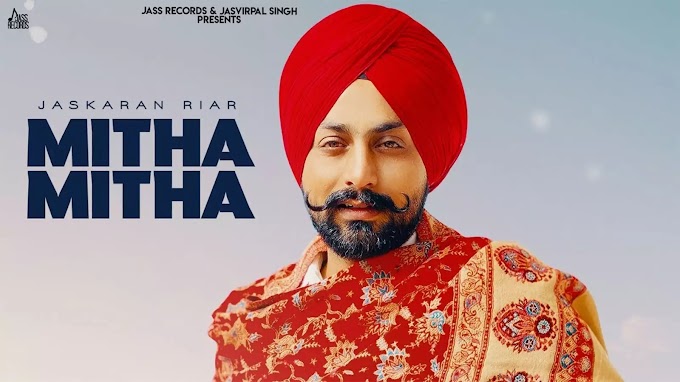 Mitha Mitha Lyrics - Jaskaran Riar