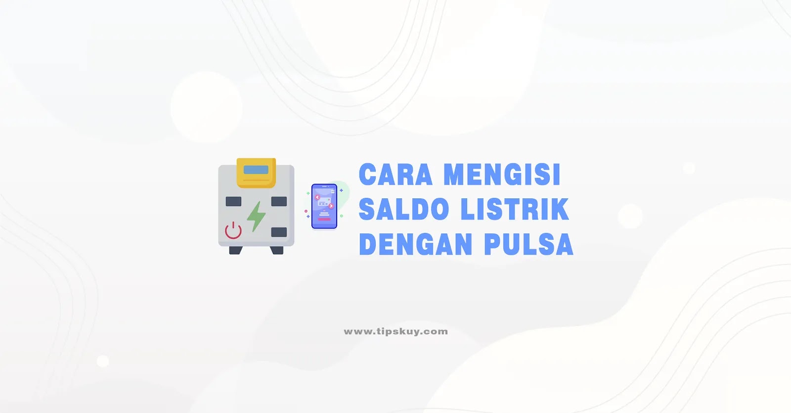 Cara Mengisi Saldo Listrik dengan Pulsa Listrik