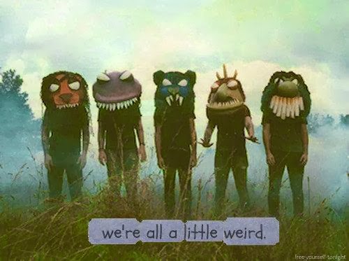 we're all a little weird