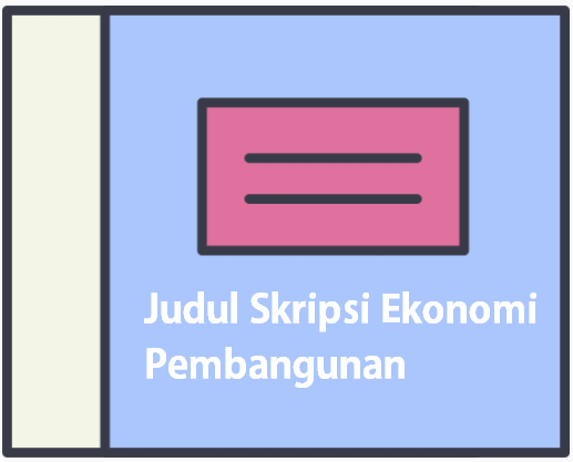 judul-skripsi-ekonomi-pembangunan