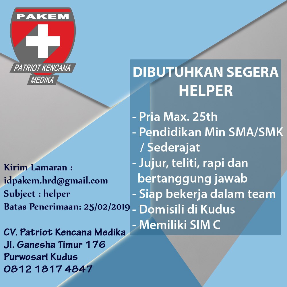 Kuduskerja informasi lowongan kerja hari ini, CV. PATRIOT KENCANA MEDIKA distributor alat kesehatan Sedang membuka kesempatan berkerja sebagai HELPER dengan ketentuan sebagai berikut