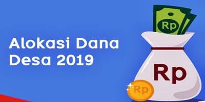 Penyaluran Dana Desa Tahun 2019 Nilainya Fantastis