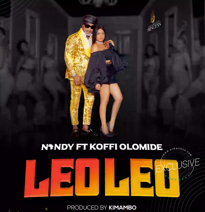 NANDY ft. KOFFI OLOMIDE - LEO LEO | DOWNLOAD MP3