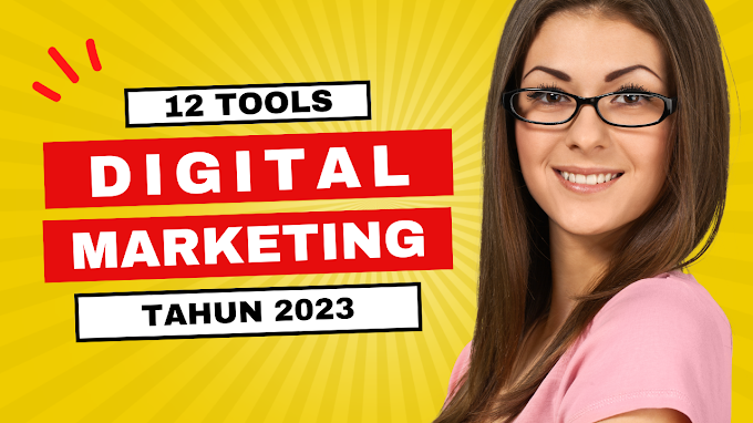 Rekomendasi 12 Tools Internet Marketing Tahun 2023 