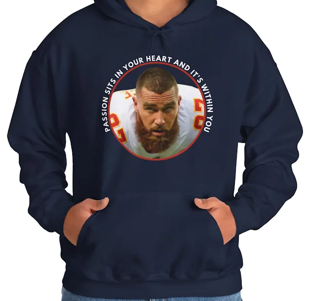 A Hoodie With NFL Player Travis Kelce Close Up Face Long Red Beard and Quote Passion Sits in Your Heart and It's Within You
