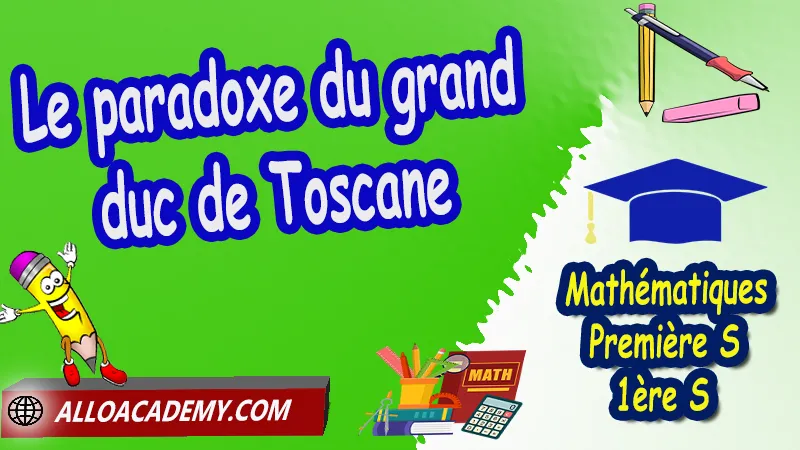 Le paradoxe du grand duc de Toscane - Mathématiques Classe de première s (1ère S) PDF, Probabilités, Variable aléatoire, Loi binomiale, Probabilités discrêtes, Echantillons et fluctuations, Fréquences et loi binomiale, Arbres pondérés, Epreuves et Schemas de Bernoulli, Intervalles de fluctuation algorithme, Epreuves et Schemas de Bernoulli, Cours de Probabilités (Variable aléatoire - Loi binomiale) de Classe de Première s (1ère s), Résumé cours de Probabilités (Variable aléatoire - Loi binomiale) de Classe de Première s (1ère s), Exercices corrigés de Probabilités (Variable aléatoire - Loi binomiale) de Classe de Première s (1ère s), Série d'exercices corrigés de Probabilités (Variable aléatoire - Loi binomiale) de Classe de Première s (1ère s), Contrôle corrigé de Probabilités (Variable aléatoire - Loi binomiale) de Classe de Première s (1ère s), Travaux dirigés td de Probabilités (Variable aléatoire - Loi binomiale) de Classe de Première s (1ère s), Mathématiques, Lycée, première S (1ère s), Maths Programme France, Mathématiques niveau lycée, Mathématiques Classe de première S, Tout le programme de Mathématiques de première S France, maths 1ère s1 pdf, mathématiques première s pdf, programme 1ère s maths, cours maths première s nouveau programme pdf, toutes les formules de maths 1ère s pdf, maths 1ère s exercices corrigés pdf, mathématiques première s exercices corrigés, exercices corrigés maths 1ère c pdf, Système éducatif en France, Le programme de la classe de première S en France, Le programme de l'enseignement de Mathématiques Première S (1S) en France, Mathématiques première s, Fiches de cours, Les maths au lycée avec de nombreux cours et exercices corrigés pour les élèves de Première S 1ère S, programme enseignement français Première S, Le programme de français au Première S, cours de maths, cours particuliers maths, cours de maths en ligne, cours maths, cours de maths particulier, prof de maths particulier, apprendre les maths de a à z, exo maths, cours particulier maths, prof de math a domicile, cours en ligne première S, recherche prof de maths à domicile, cours particuliers maths en ligne, cours de maths a domicile, cours de soutien à distance, cours de soutiens, des cours de soutien, soutien scolaire a domicile