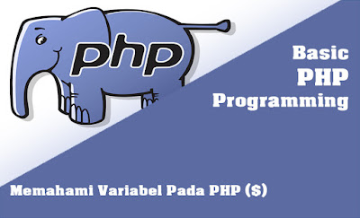 Variabel didalam bahasa pemrogramman PHP