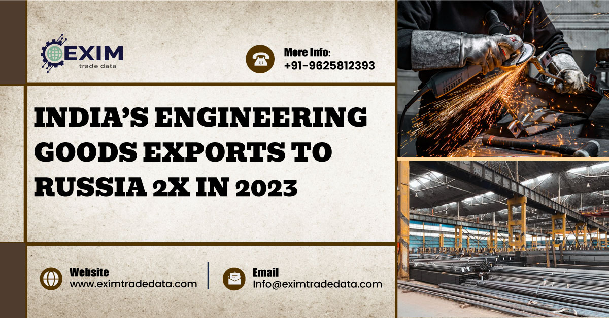 India’s Engineering goods exports to Russia 2x in 2023