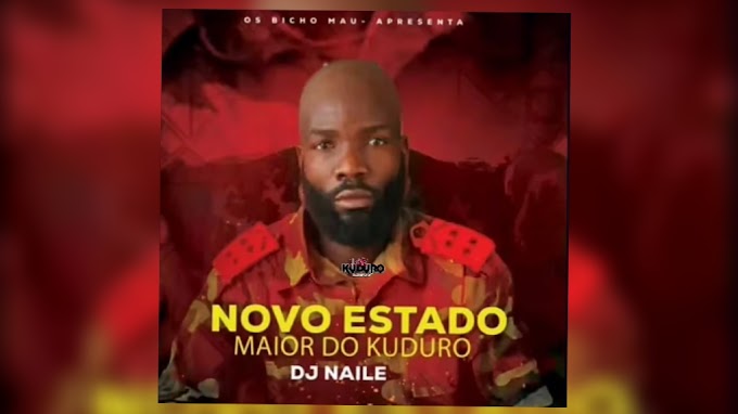 Novo Estado Maior DJ Naile - Tomada De Posse (Kuduro)[Áudio Oficial]