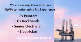  We are seeking Crew with Jack Up/Decommissioning Rig Experience,