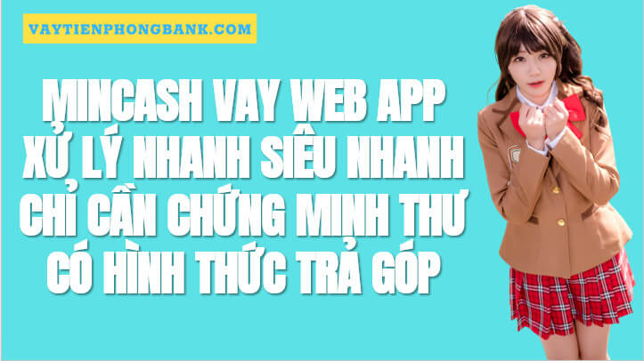 MinCash Vay tiền Rõ ràng Minh bạch 0% Lãi suất