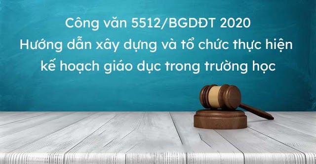 CÔNG VĂN 5512/BGDĐT-GDTRH NGÀY 18/12/2020 CỦA BỘ GD&ĐT V/V XÂY DỰNG VÀ TỔ CHỨC THỰC HIỆN KẾ HOẠCH GIÁO DỤC CỦA NHÀ TRƯỜNG (KÈM THEO CÁC PHỤ LỤC)