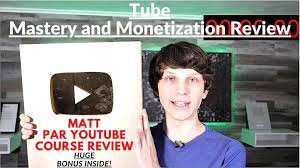 Tube Mastery and Monetization Review,Is Matt Par a scammer,Matt Par review,Matt Par net worth,Tube Mastery and Monetization by Matt Par article