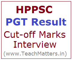 image: HPPSC PGT/Lecturer Result, Cut-off marks 2021 Interview Schedule @ TeachMatters