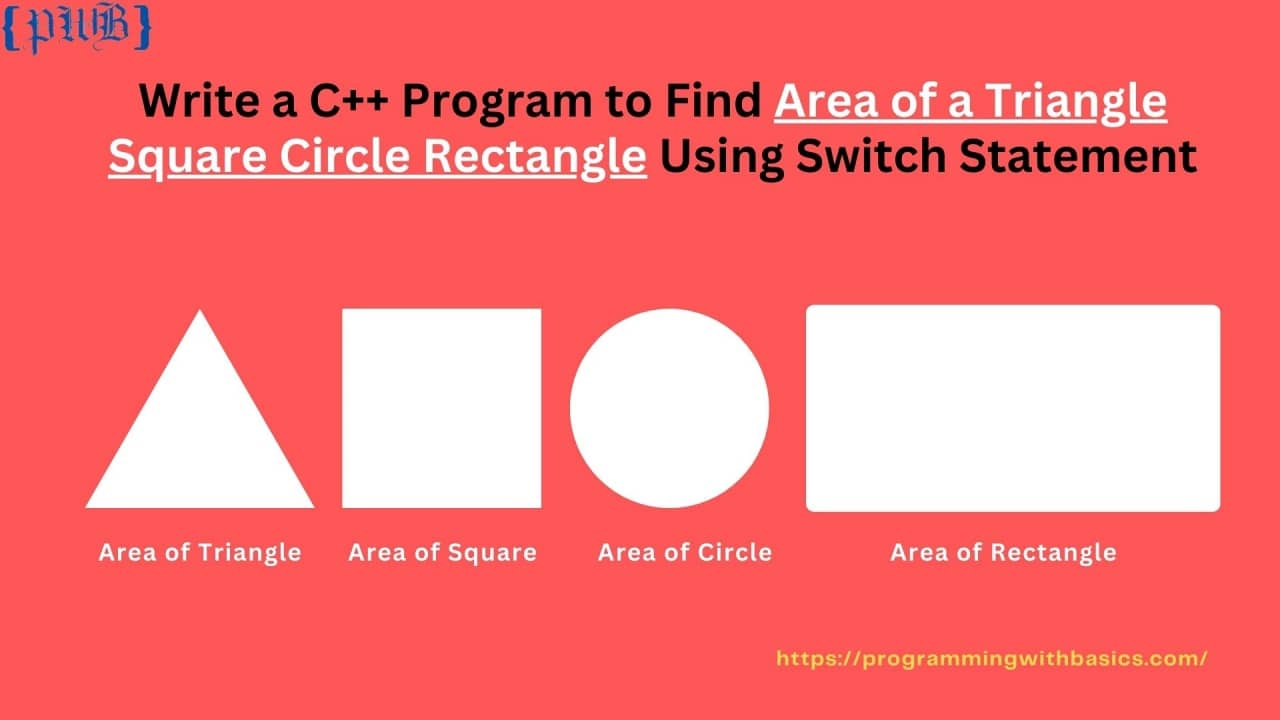 C++ Program to Find Area of a Triangle Square Circle Rectangle Using Switch Statement