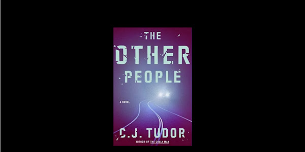 The Other People: Misi Seorang Ayah Mencari Putrinya Yang Hilang (C.J. Tudor)