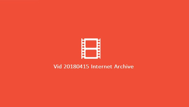 Vid 20180415 Internet Archive