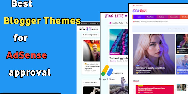 Best Blogger Theme for Adsense Approval 2023