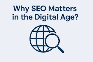 Why SEO Matters in the Digital World