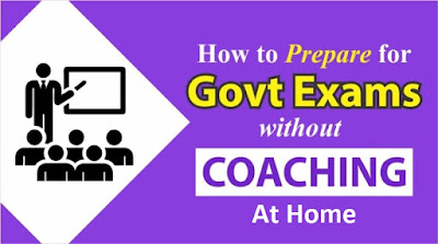 How to crack Government Exam at Home without Coaching?