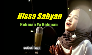 Nissa Sabyan, Lagu Religi, Lagu Sholawat, 2018,Download Nissa Sabyan Rohman Ya Rohman Mp3