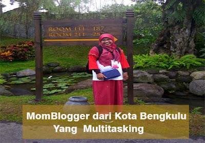 MomBlogger Dari Kota Bengkulu Yang Multitasking
