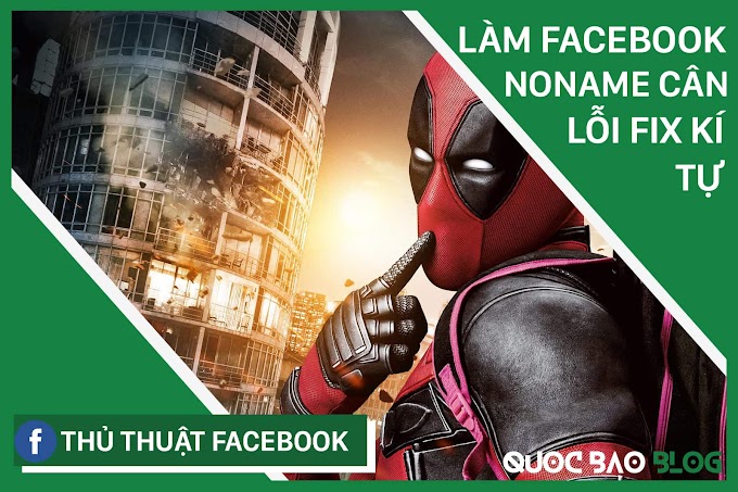 LÀM FACEBOOK NONAME CÂN LỖI FIX KÍ TỰ