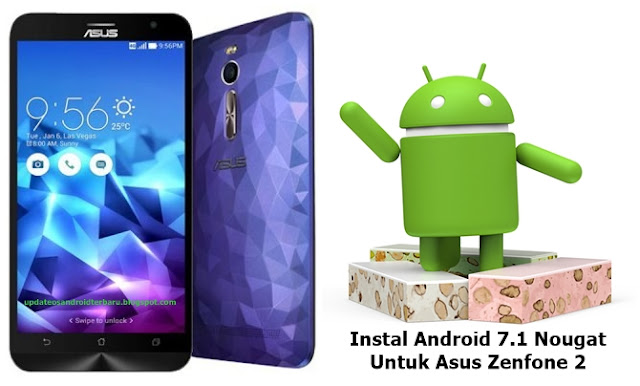 Download dan Instal Android 7.1 Nougat Untuk Zenfone 2 Secara Manual