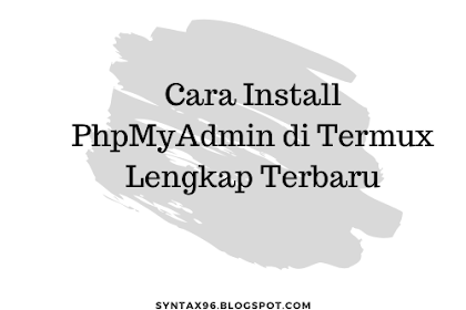 Cara Install PhpMyAdmin di Termux Lengkap Terbaru