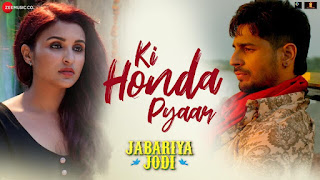 Ki Honda Pyaar Lyrics - Jabariya Jodi | Arijit Singh 