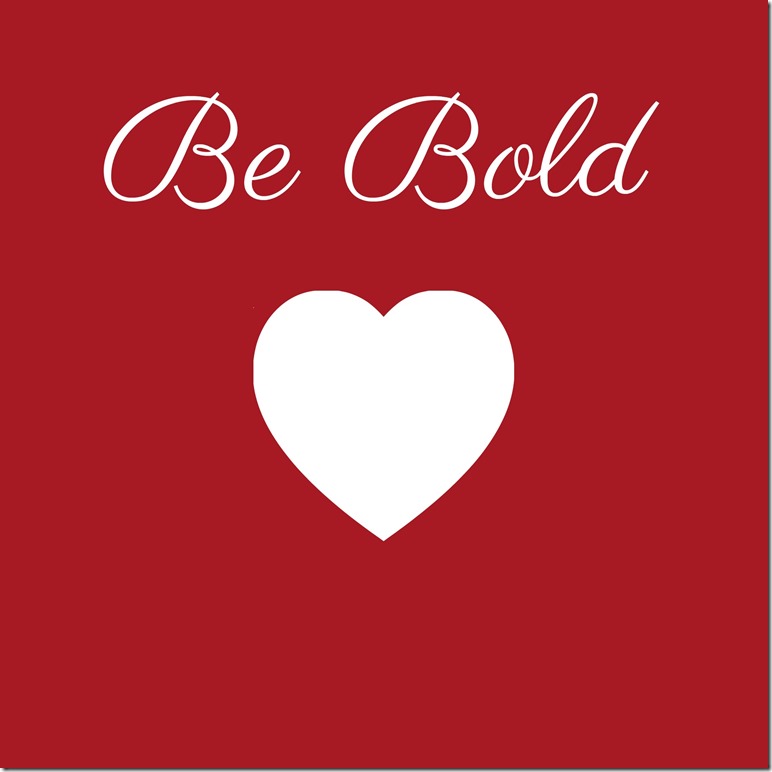 Be Bold