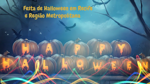  Halloween em Recife e Região Metropolitana