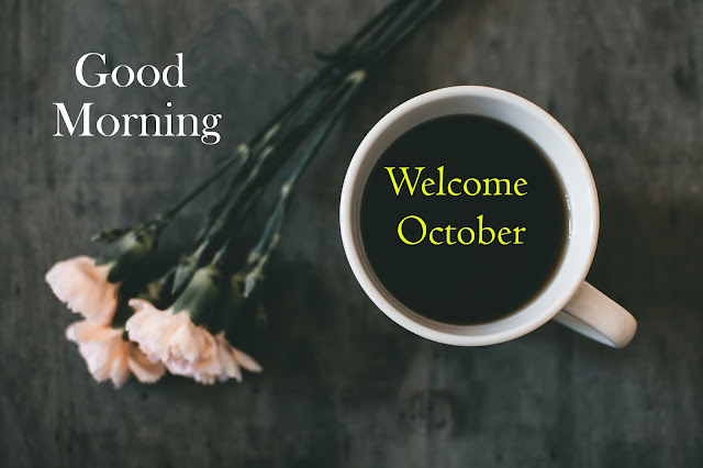 Good Morning Welcome October